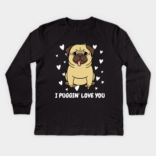 I puggin' love you Kids Long Sleeve T-Shirt